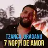 Tzanca Uraganu - 7 Nopti De Amor - Single